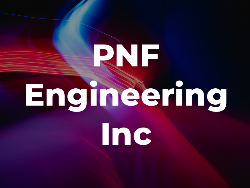 PNF Engineering Inc