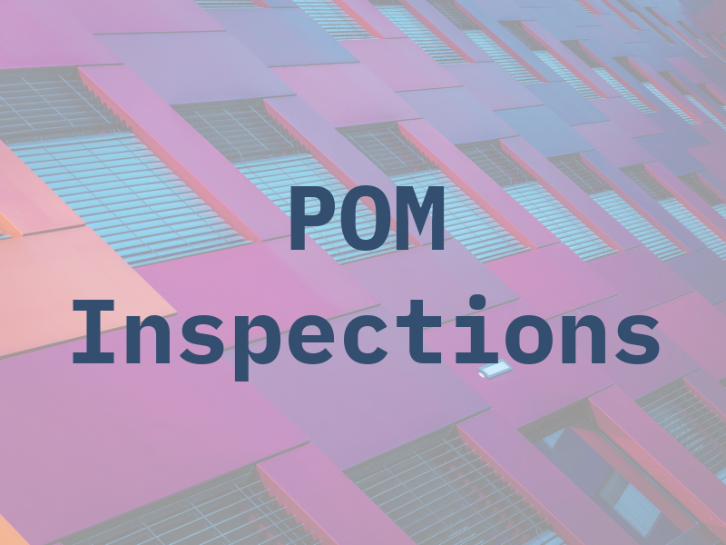 POM Inspections