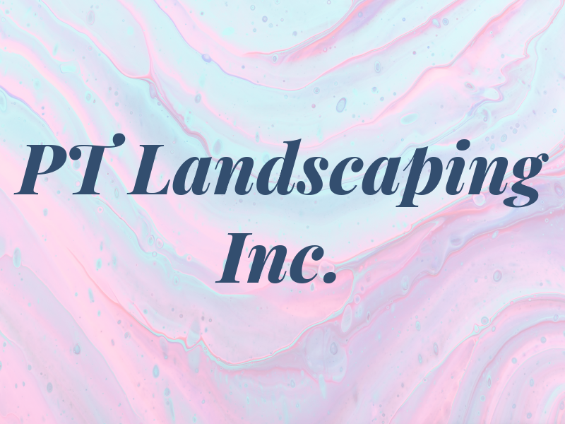 PT Landscaping Inc.