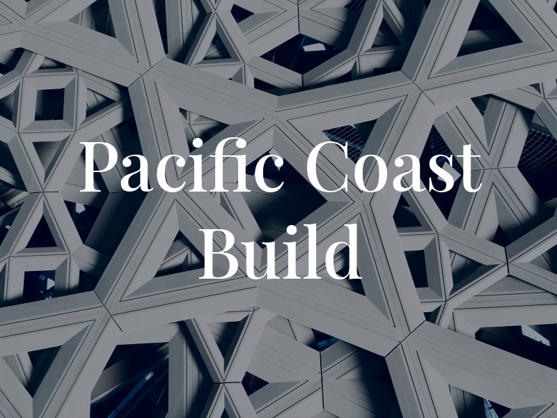 Pacific Coast Build