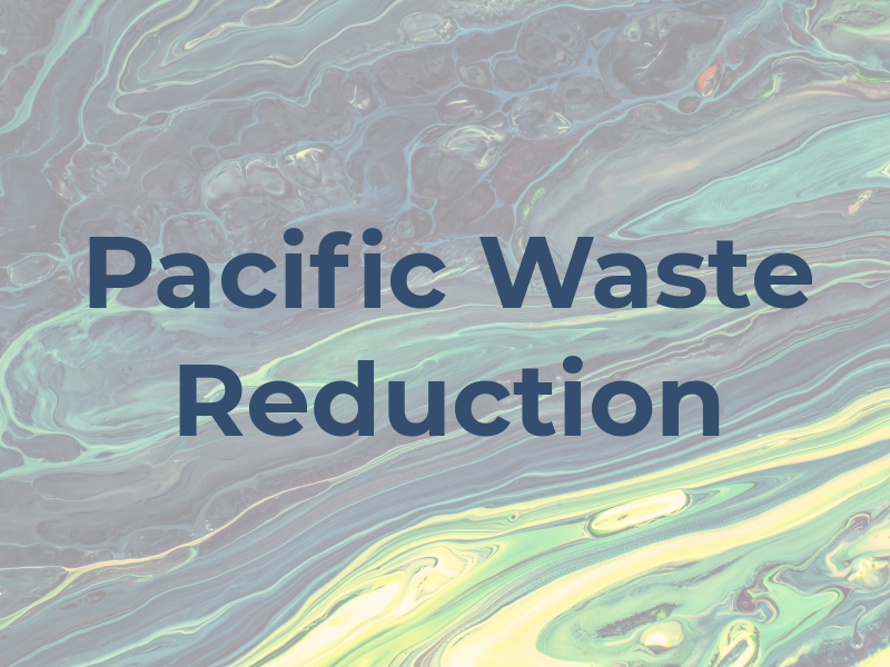 Pacific Waste Reduction