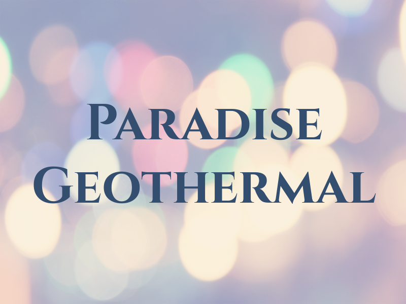 Paradise Geothermal