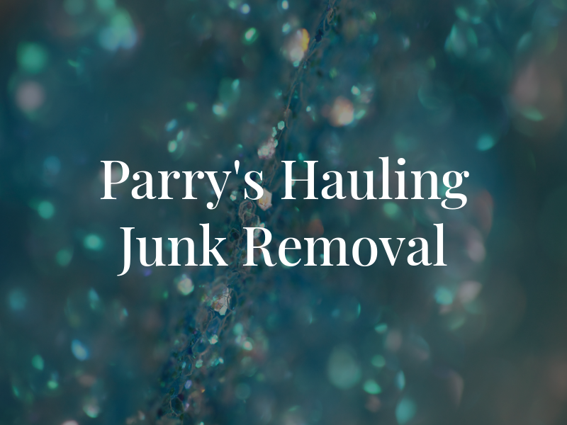 Parry's Hauling & Junk Removal Ltd