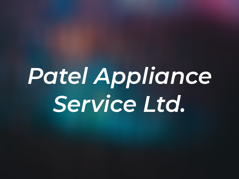 Patel Appliance Service Ltd.