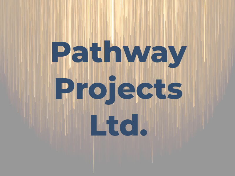 Pathway Projects Ltd.