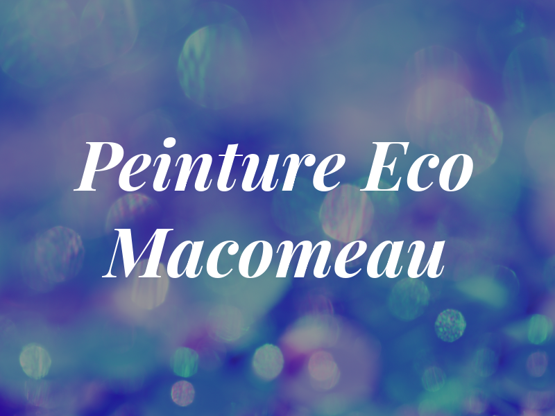 Peinture Eco Macomeau