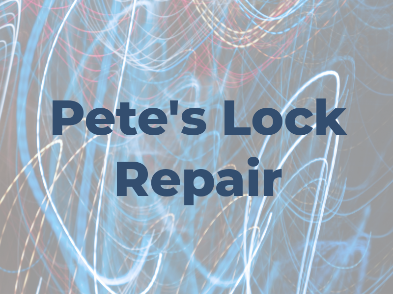 Pete's Lock Repair