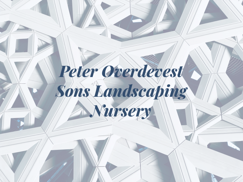 Peter Overdevest & Sons Landscaping & Nursery