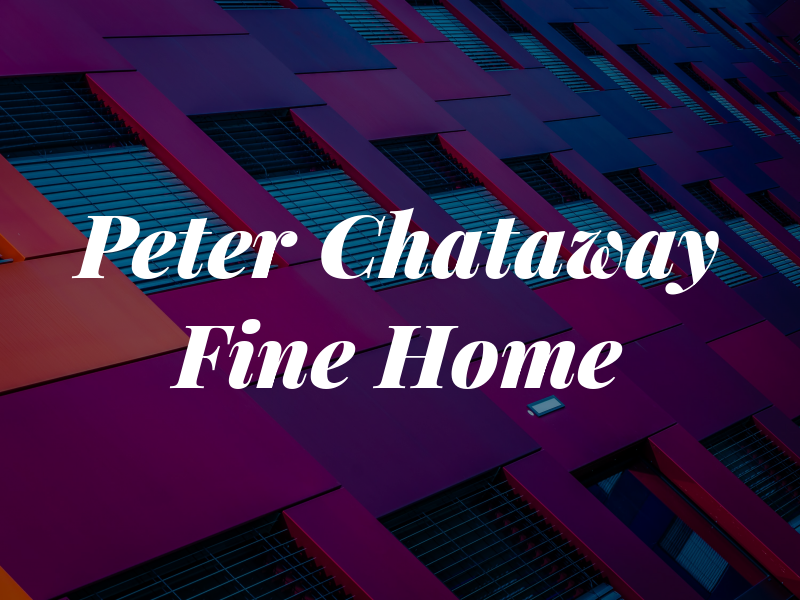 Peter J Chataway Fine Home