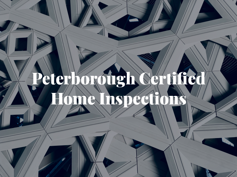 Peterborough Certified Home Inspections
