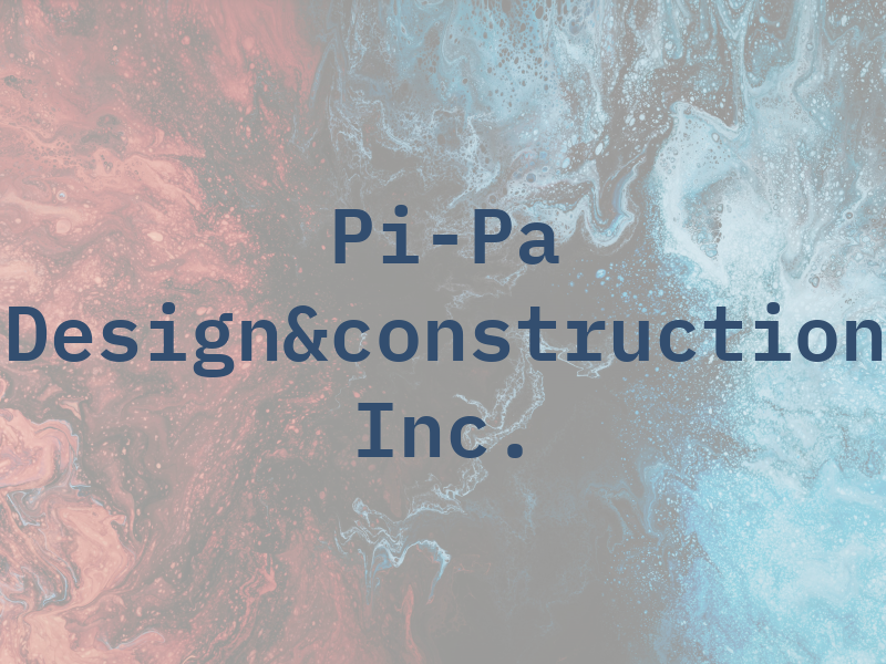 Pi-Pa Design&construction Inc.