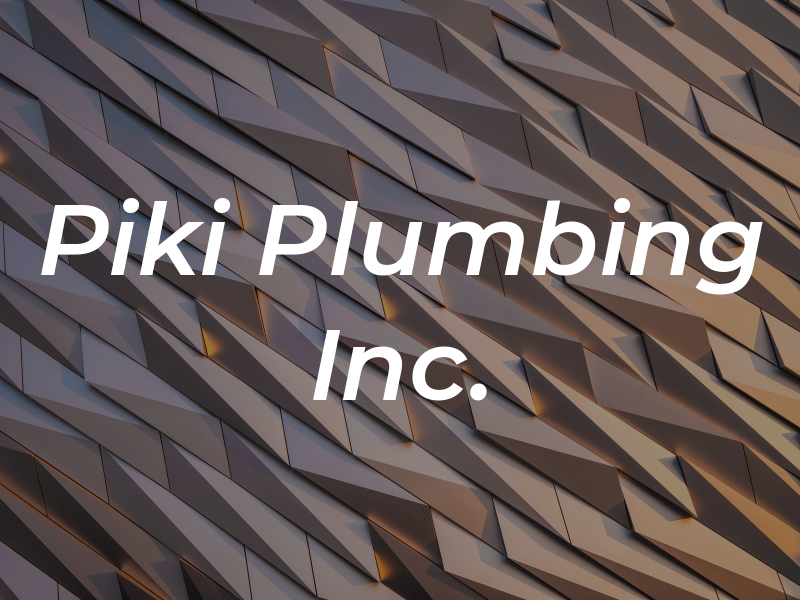 Piki Plumbing Inc.