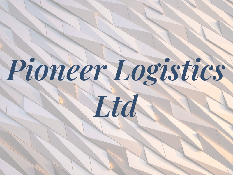 Pioneer Logistics Ltd