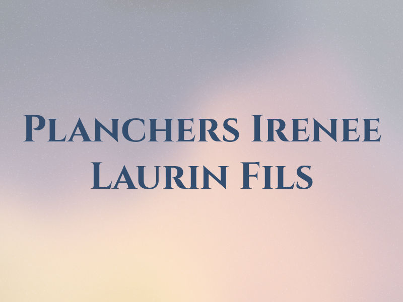 Planchers Irenee Laurin & Fils