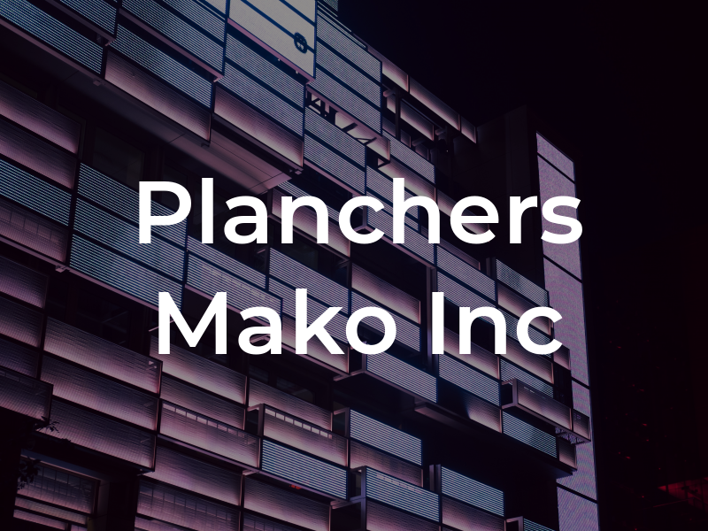 Planchers Mako Inc