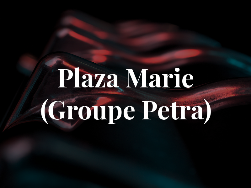 Plaza Val Marie (Groupe Petra)