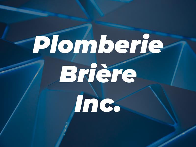 Plomberie Brière Inc.