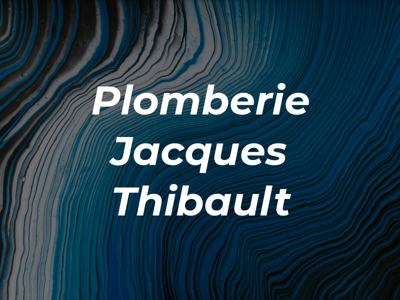Plomberie Jacques Thibault