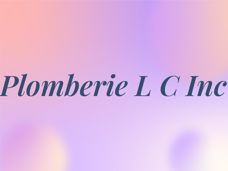 Plomberie L C Inc