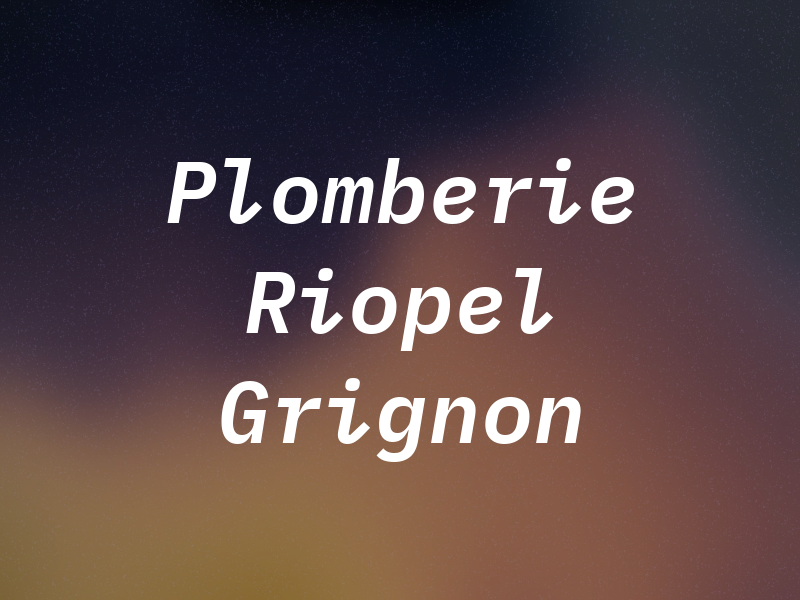 Plomberie Riopel & Grignon Inc