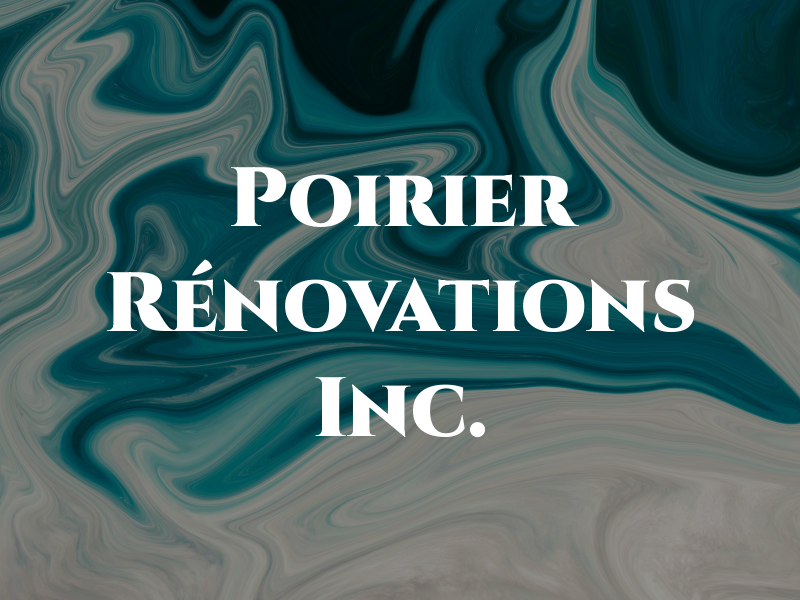 Poirier Rénovations Inc.