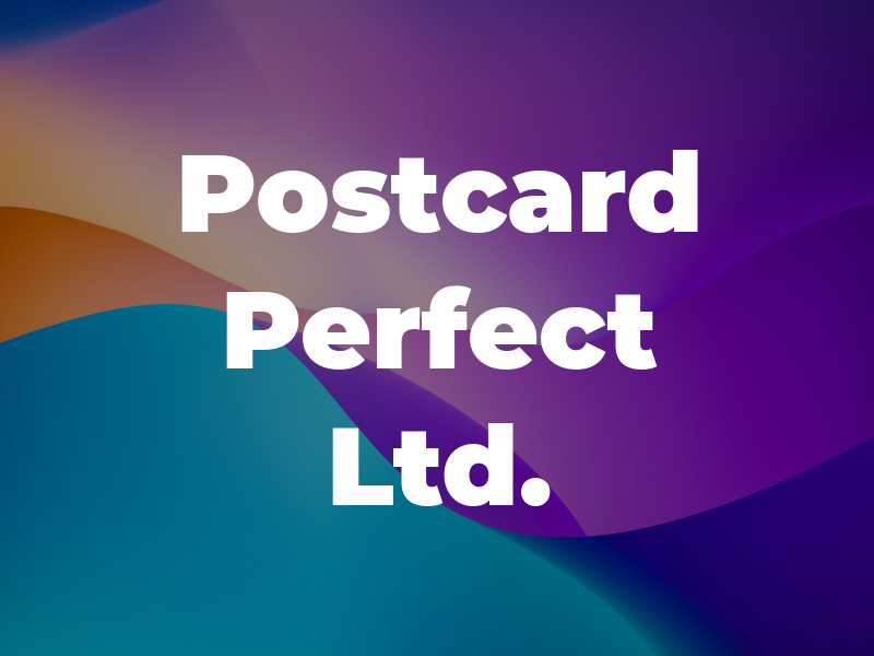 Postcard Perfect Ltd.