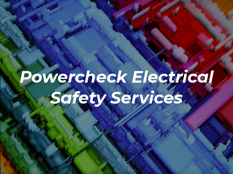 Powercheck Electrical Safety Services Inc