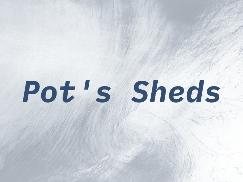 Pot's Sheds