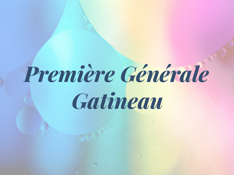 Première Générale Gatineau