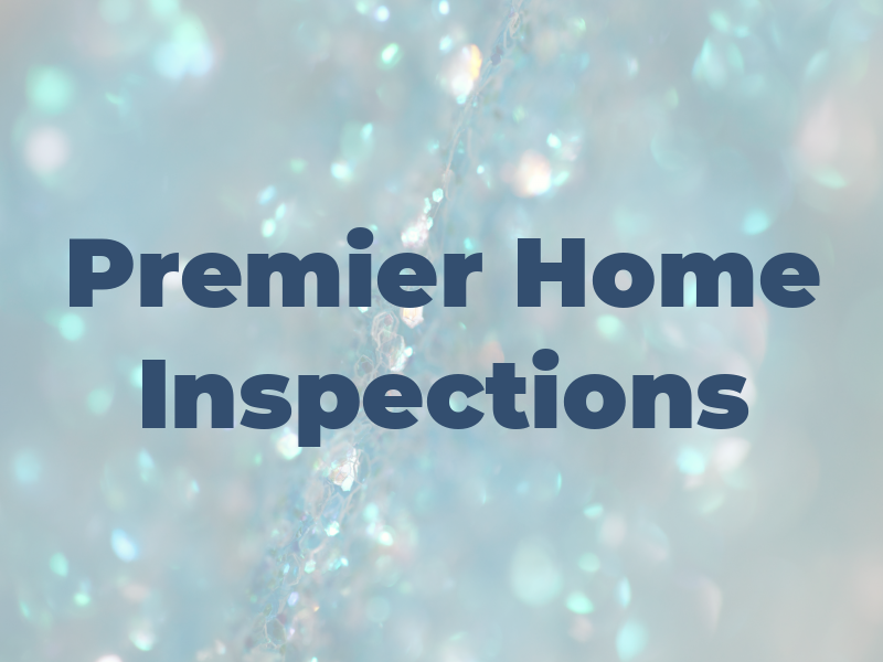 Premier Home Inspections