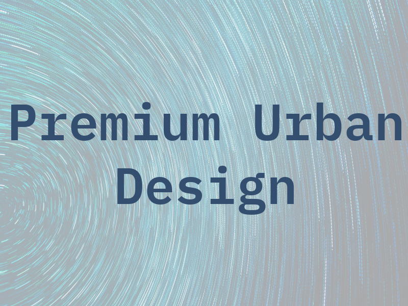 Premium Urban Design