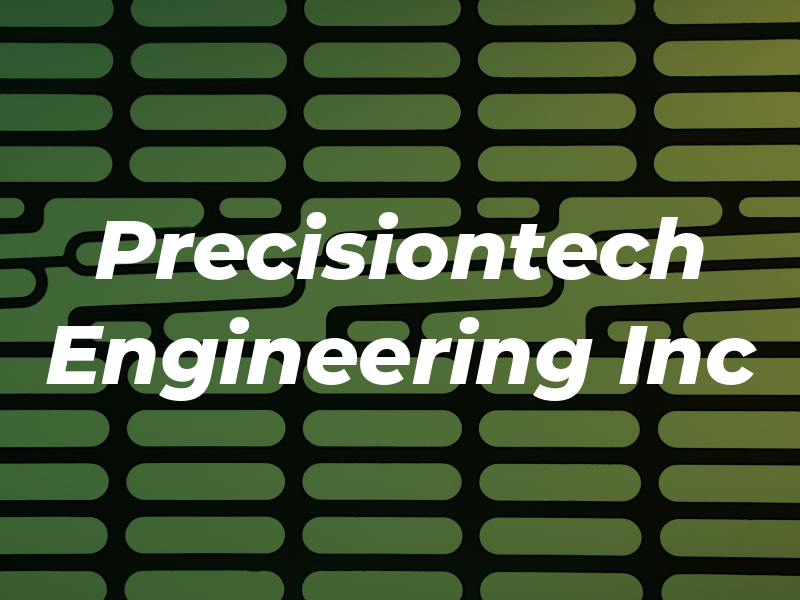Precisiontech Engineering Inc
