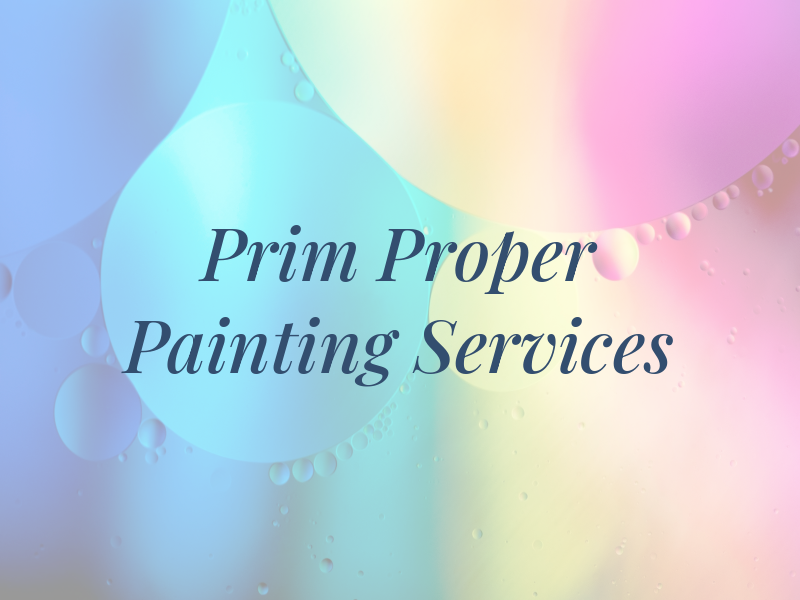 Prim & Proper Painting Services