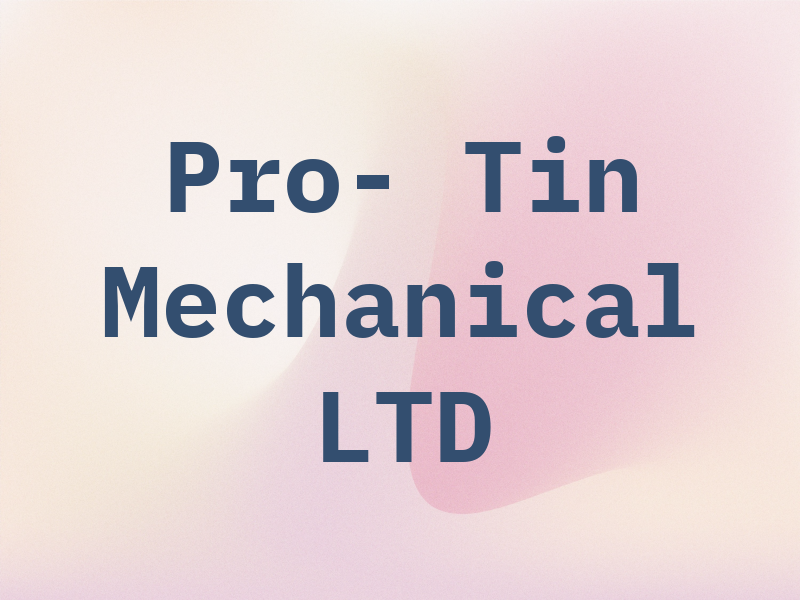 Pro- Tin Mechanical LTD
