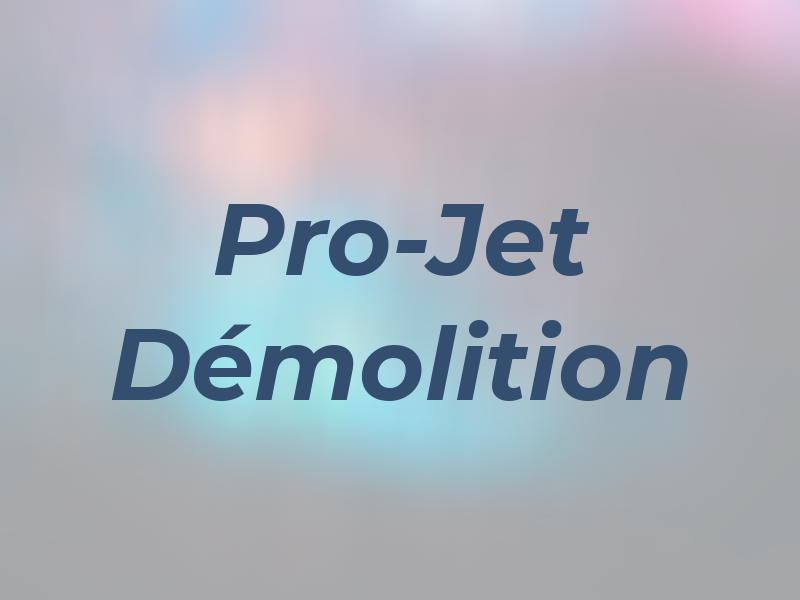 Pro-Jet Démolition