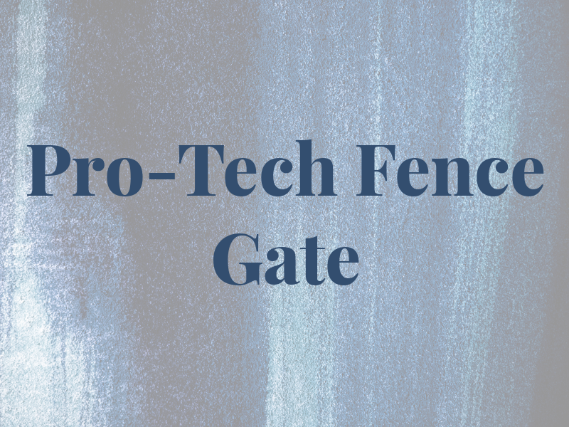 Pro-Tech Fence & Gate