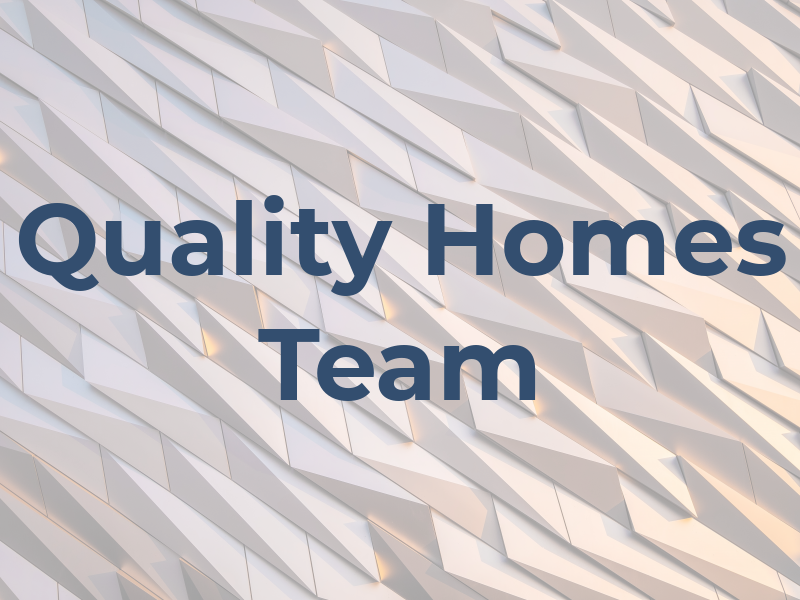 Quality Homes Team