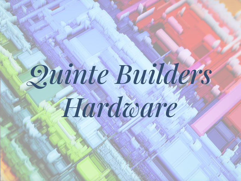 Quinte Builders Hardware Ltd