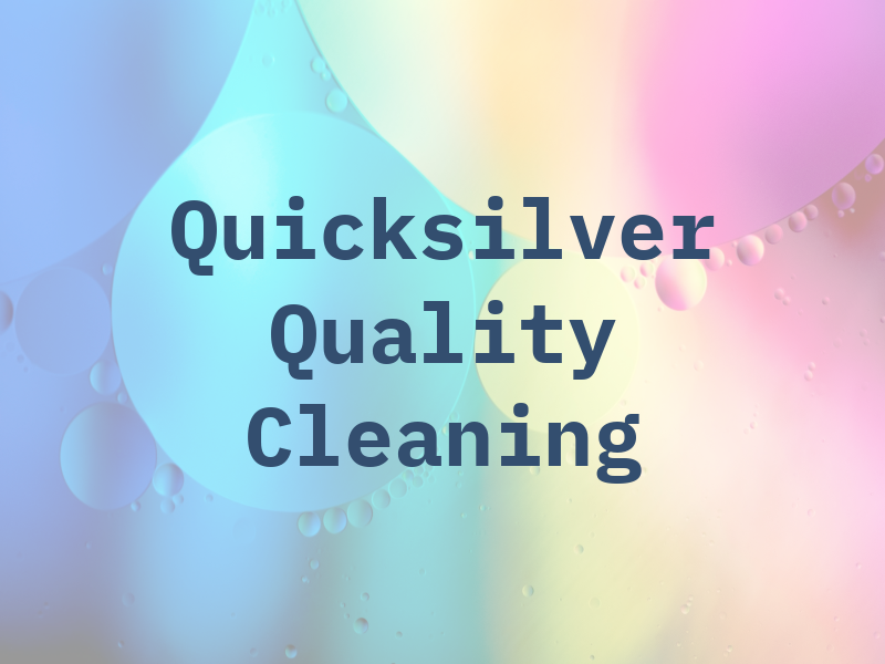 Quicksilver Quality Cleaning