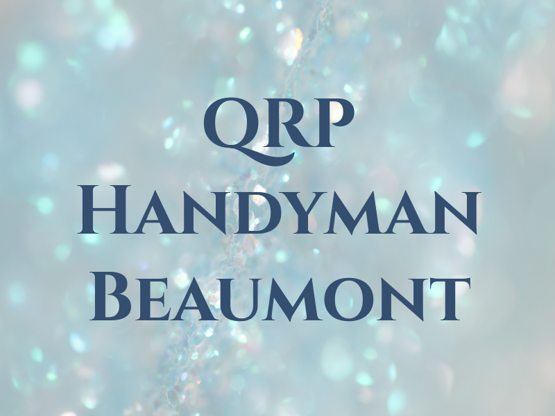 QRP Handyman Beaumont