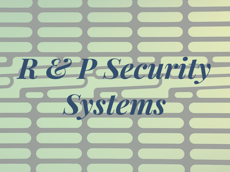 R & P Security Systems