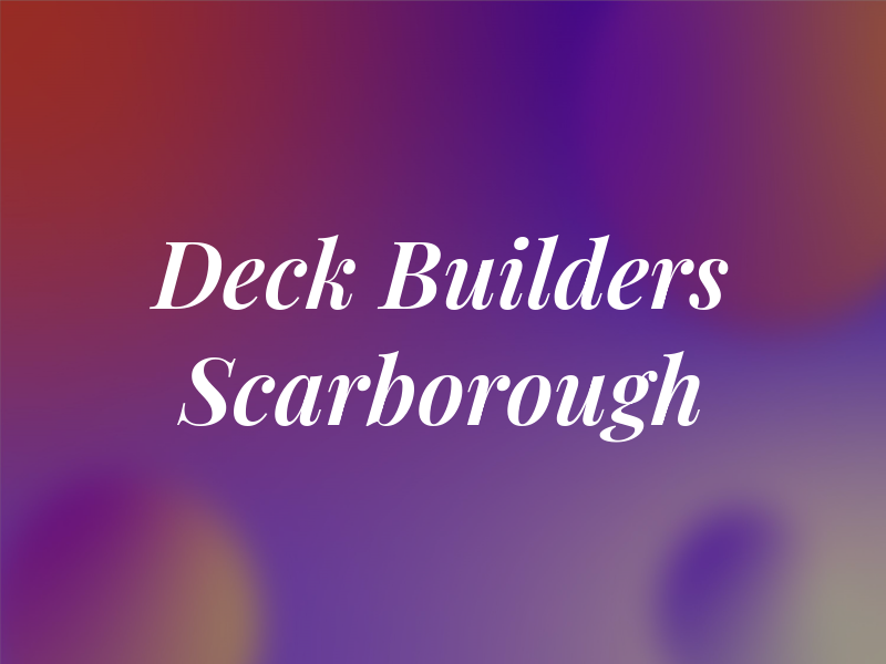 R & U Deck Builders Scarborough