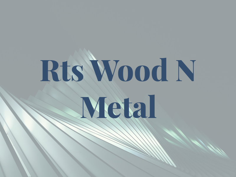 Rts Wood N Metal