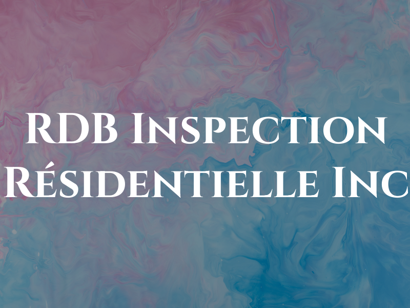 RDB Inspection Résidentielle Inc