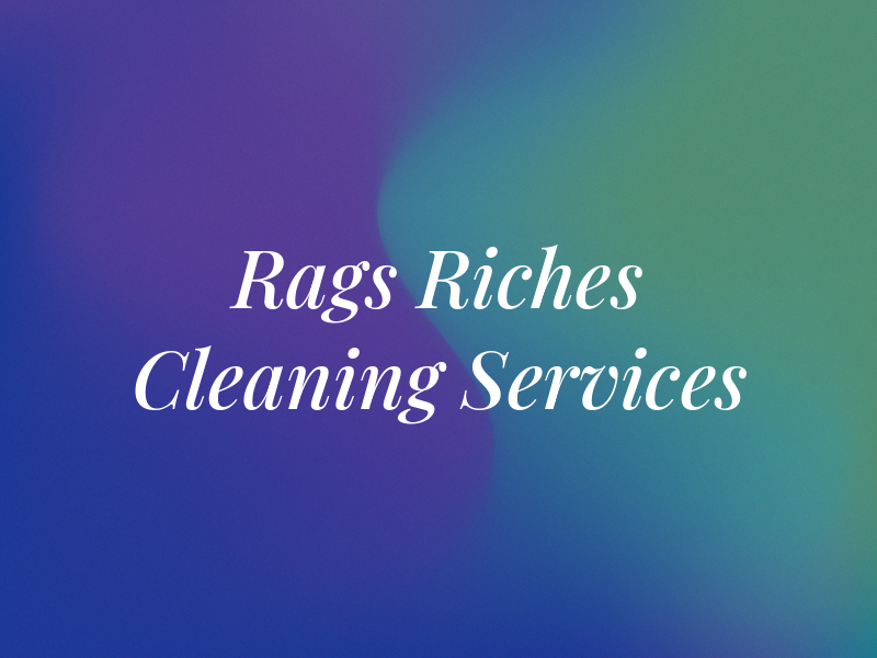 Rags To Riches Cleaning Services