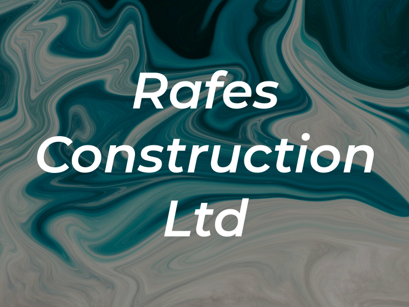 Rafes Construction Ltd