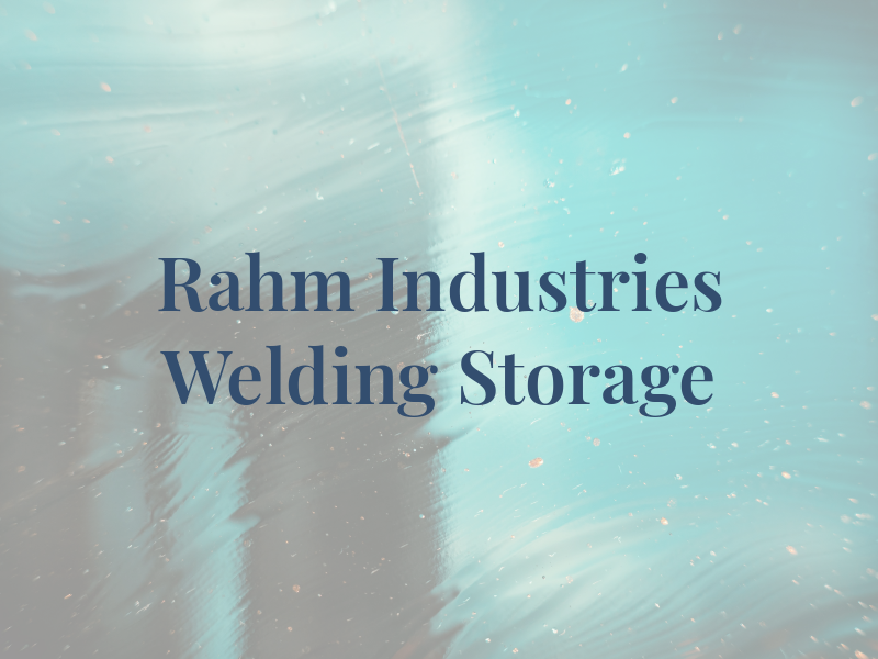 Rahm Industries Welding and Storage