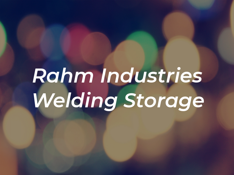 Rahm Industries Welding and Storage