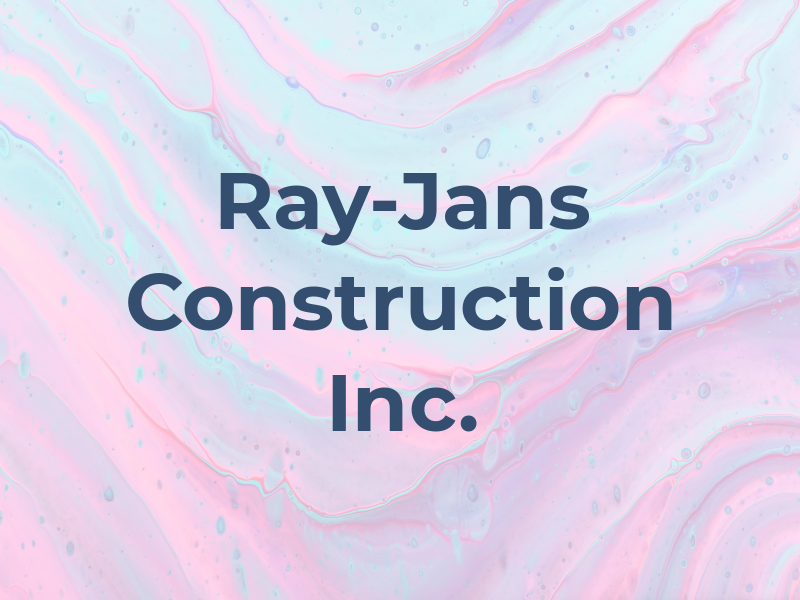 Ray-Jans Construction Inc.