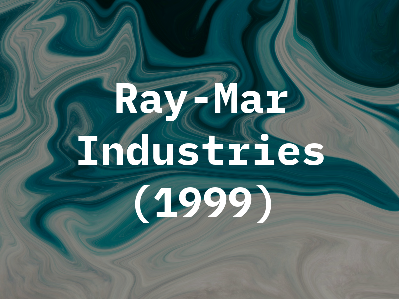 Ray-Mar Industries (1999) Inc